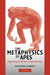 The Metaphysics of Apes: Negotiating the Animal-Human Boundary by Raymond H. a. Corbey