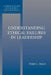 Understanding Ethical Failures in Leadership by Terry Price