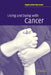 Living and Dying with Cancer by Angela Armstrong-Coster