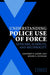 Understanding Police Use Of Fo by 