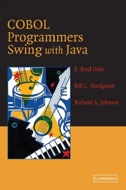 COBOL Programmers Swing with Java by E. Reed Doke, Bill C. Hardgrave, Richard A. Johnson