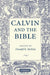 Calvin and the Bible by Donald K. McKim