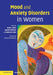 Mood and Anxiety Disorders in Women by David Castle, Jayashri Kulkarni, Kathryn M. Abel