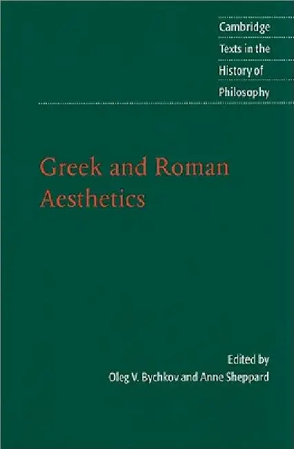 Greek and Roman Aesthetics by Oleg V. Bychkov