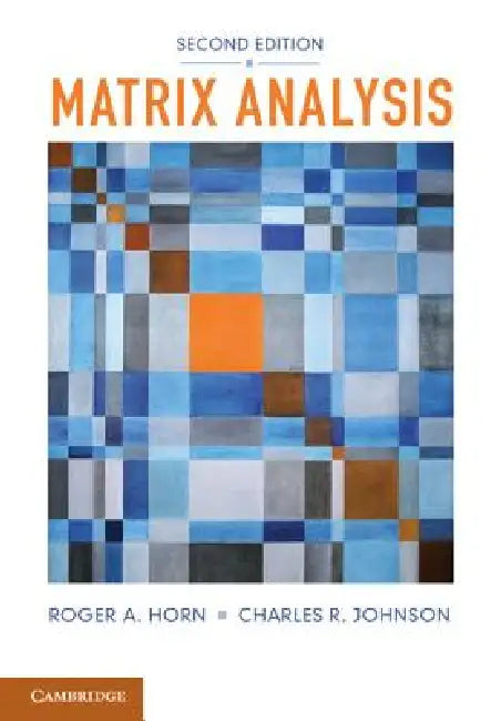 Matrix Analysis by Roger A. Horn, Charles R. Johnson