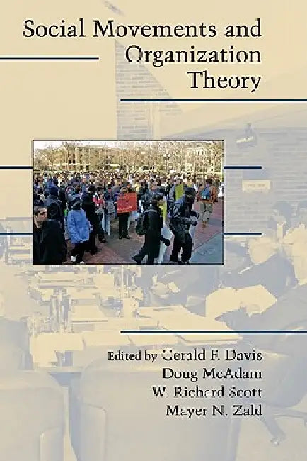 Social Movements and Organization Theory by Gerald Davis, Doug McAdam, W. Richard Scott