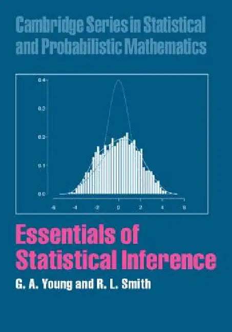 Essentials of Statistical Inference by G. A. Young, R. L. Smith