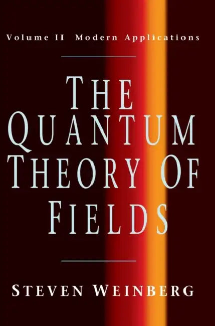 The Quantum Theory of Fields V2 by Steven Weinberg