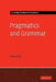 Pragmatics and Grammar by Mira Ariel