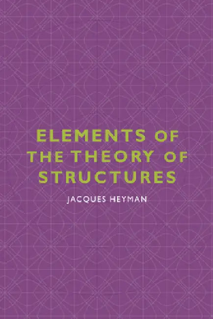 Elements of the Theory of Structures by Jacques Heyman