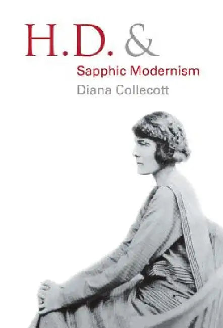 H.D. and Sapphic Modernism 1910-1950 by Diana Collecott