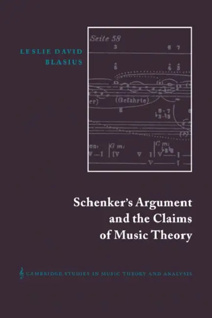 Schenker's Argument and the Claims of Music Theory by Leslie David Blasius, Ian Bent