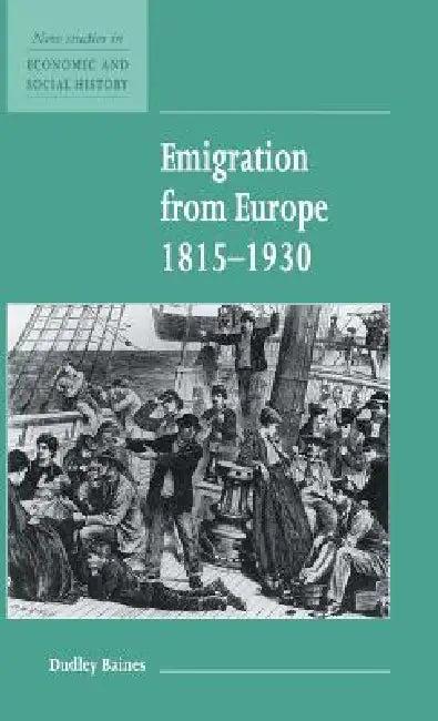 Emigration from Europe 1815-1930 by Dudley Baines