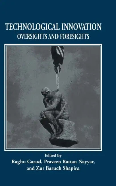 Technological Innovation by Raghu Garud, Praveen Rattan Nayyar, Zur Baruch Shapira