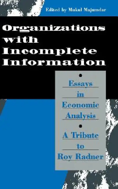 Organization with Incomplete Information by Mukul Majumdar