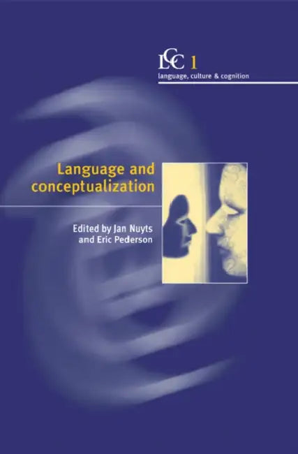 Language and Conceptualization by Jan Nuyts, Eric Pederson, Stephen C. Levinson