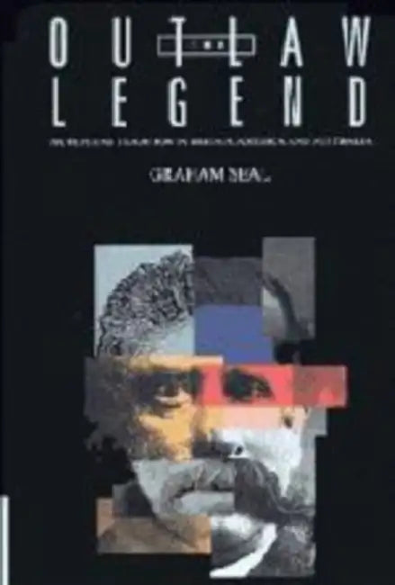 The Outlaw Legend by Graham Seal