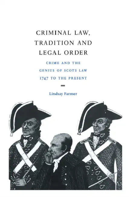 Criminal Law, Tradition and Legal Order by Lindsay Farmer