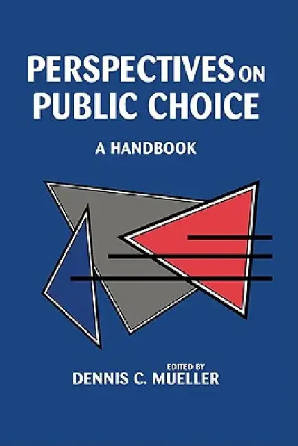 Perspectives on Public Choice by Dennis C. Mueller, Dennis C. Mueller