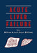 Acute Liver Failure by William M. Lee, Roger Williams, Jean-Pierre Benhamou