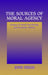 The Sources of Moral Agency by John Deigh