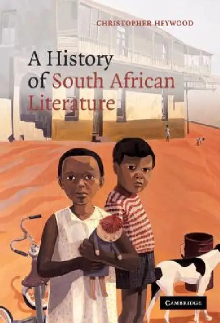 A History of South African Literature by Christopher Heywood