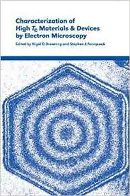 Characterization Of High Tc Materials And Devices By Electron Microscopy by Nigel D. Browning, Stephen J. Pennycook