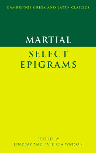 Martial: Select Epigrams by Martial, Lindsay Watson, Pat Watson