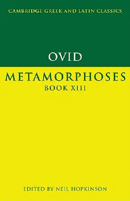 Ovid: Metamorphoses Book XIII by Ovid, Neil Hopkinson, P. E. Easterling