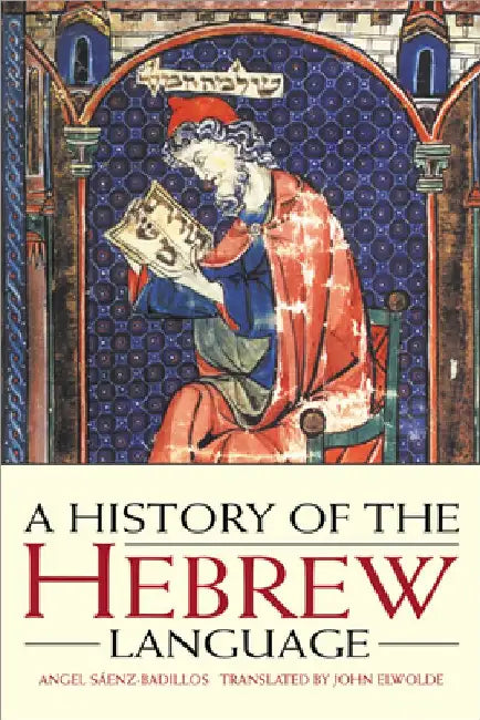 A History of the Hebrew Language by Angel Saenz-Badillos