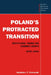 Poland's Protracted Transition Institutional Change and Economic Growth 1970-1994: (Cambridge Russian Soviet and Post-Soviet Studies)