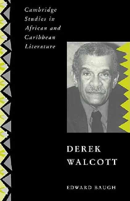 Derek Walcott by Edward Baugh