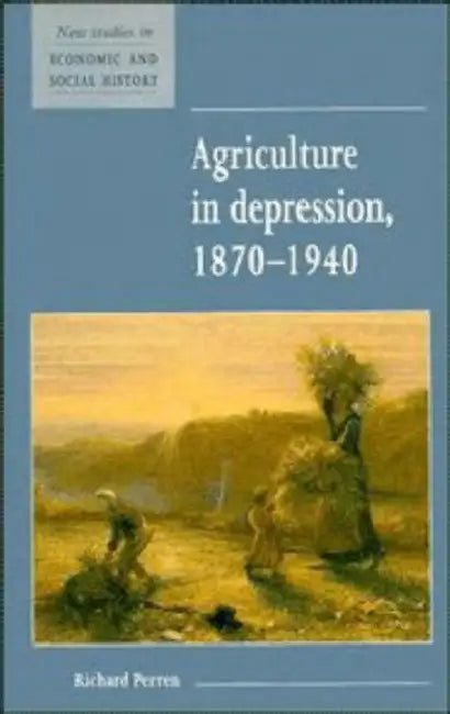 Agriculture in Depression 1870 1940 by Richard Perren, Maurice Kirby