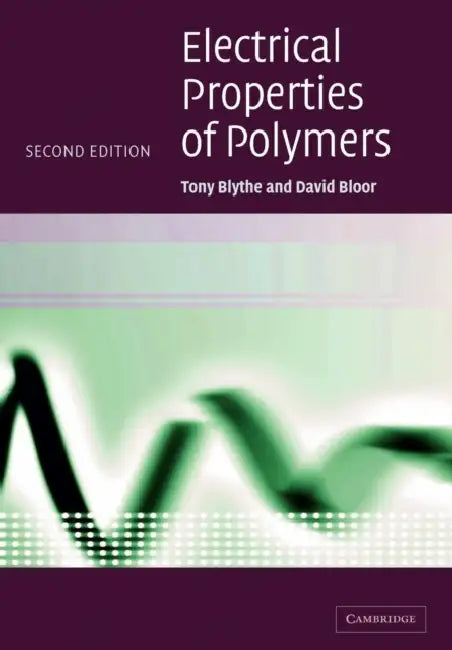 Electrical Properties of Polymers by Anthony Blythe, David Bloor, Tony Blythe
