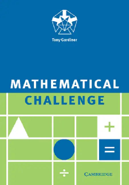 Mathematical Challenge by Tony Gardiner