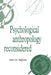 Psychological Anthropology Recon by John M. Ingham