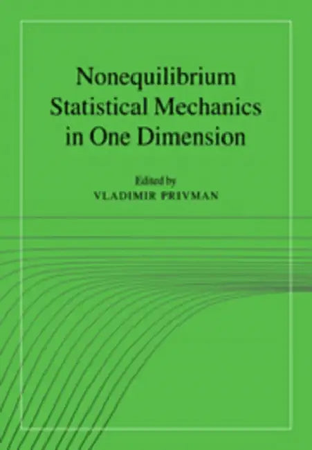 Nonequilibrium Statistical Mechanics in One Dimension by Vladimir Privman, Vladimir Privman, V. Privman