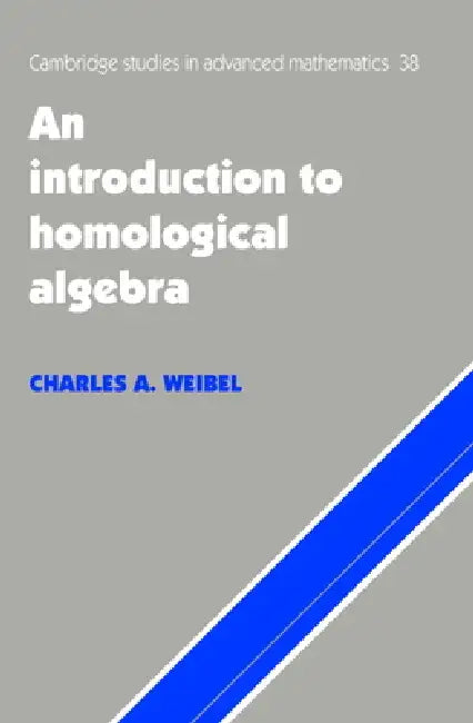 An Introduction to Homological Algebra by Charles A. Weibel, Weibel Charles a., Bela Bollobas