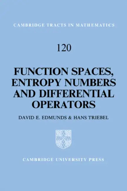 Function Spaces, Entropy Numbers, Differential Operators by D. E. Edmunds, H. Triebal, Edmunds D. E.