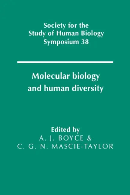 Molecular Biology & Human Dive by A. J. Boyce, C. G. Nicholas Mascie-Taylor, Anthony J. Boyce