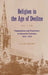 Religion in the Age of Decline by S. J. D. Green