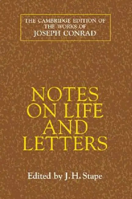 Notes on Life and Letters by Joseph Conrad, J. H. Stape, S. W. Reid