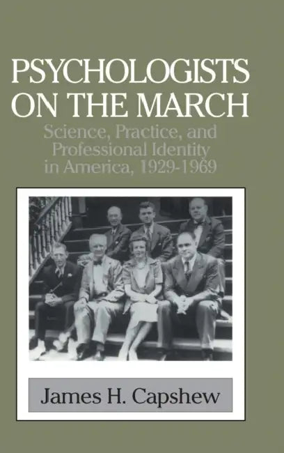 Psychologists on the March by James H. Capshew
