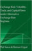 Exchange Rate Volatility, Trade, And Capital Flows Under Alternative Exchange Rate Regimes by Raman Uppal