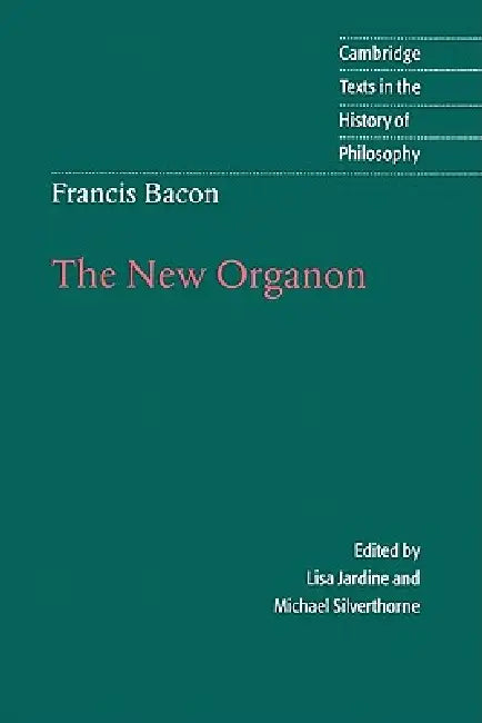 Francis Bacon: The New Organon by Lisa Jardine, Francis Bacon, Lisa Jardine