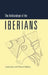The Archaeology of the Iberians by Artie Ruiz, Arturo Ruiz, Manuel Molinos