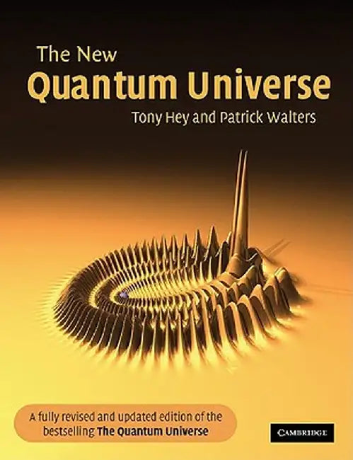The New Quantum Universe by Tony Hey