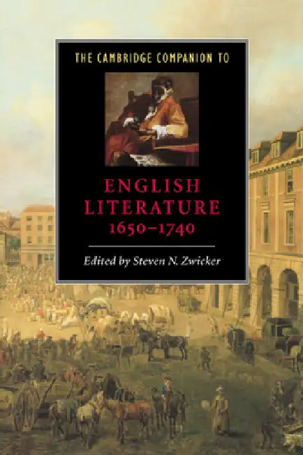 The Cambridge Companion to English Literature, 1650 1740 by Steven N. Zwicker, Zwicker Steven N., Jessica Munns