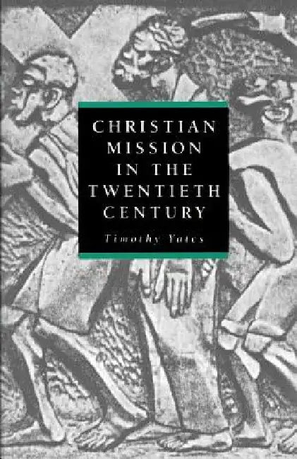 Christian Mission in the Twentieth Century 