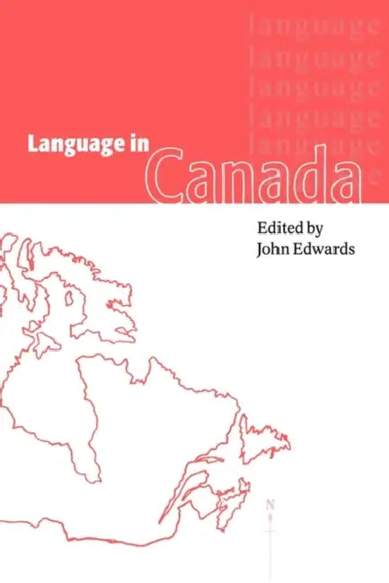 Language in Canada by John Edwards, Edwards John